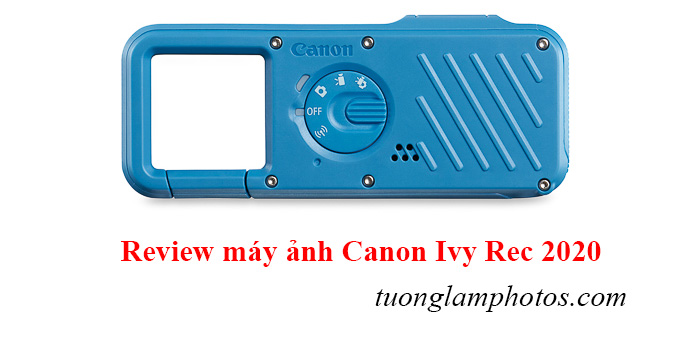 Mặt sau Canon Ivy Rec 2020